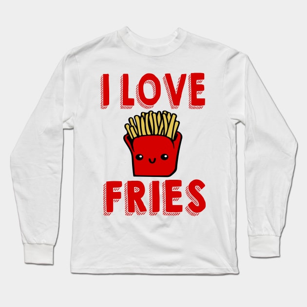 I Love Fries Long Sleeve T-Shirt by dwayne2000